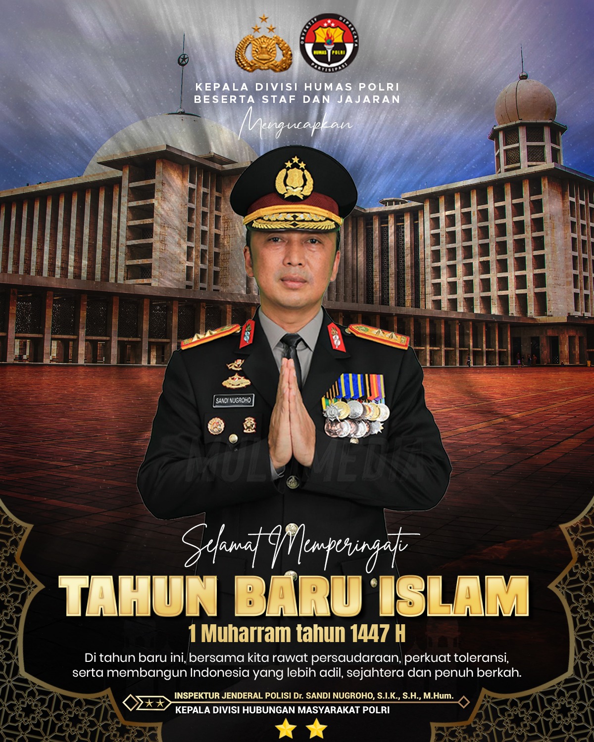 Kepala Divisi Humas Polri Irjen Pol. Prof. Dr. Sandi Nugroho, S.I.K., S.H., M.Hum., beserta Staf dan Jajaran Mengucapkan Selamat Tahun Baru Islam 1 Muharram 1447 Hijriah.