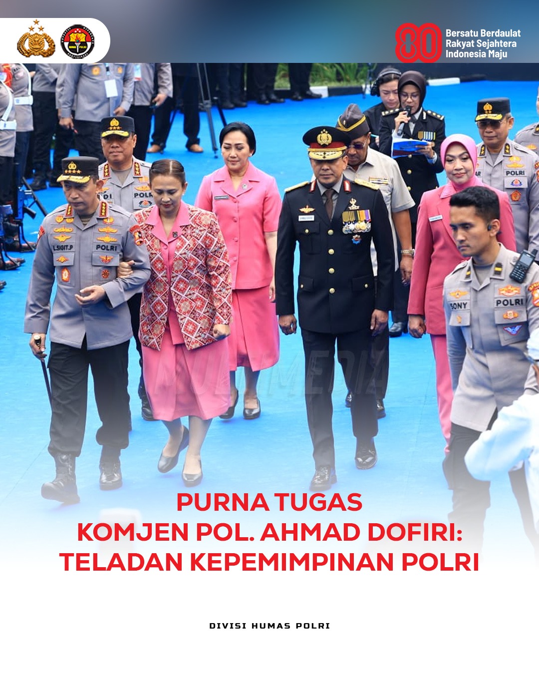Purna Tugas Komjen Pol Ahmad Dofiri, M.Si., Teladan Kepimpinan Polri