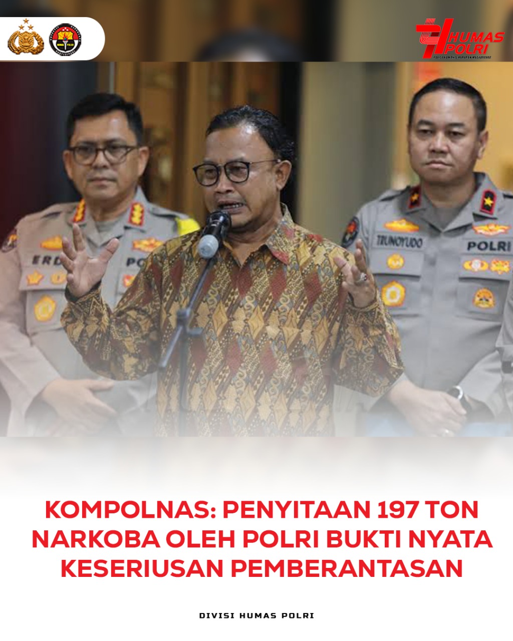 Polri Sita 197,71 Ton Narkoba, Kompolnas Apresiasi Keseriusan Polri Memberantas Narkotika
