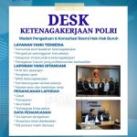 Wujud Nyata Perlindungan Buruh, Desk Ketenagakerjaan Polri Tangani Ratusan Laporan Pekerja Secara Transparan