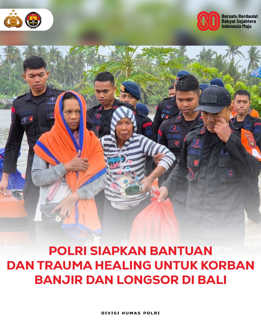 “Polda Bali”Pasca Bencana Banjir Dan Longsor